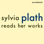 Sylvia Plath Reads Her Works
