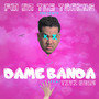 Dame Banda (feat. Tivi Gunz)