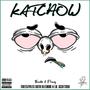 Katchow (Freestyles) [Explicit]