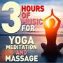 3 Hours of Relaxing Music for Yoga, Meditation, And Massage