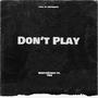 Don't Play (feat. YBG)