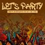 Let's Party (feat. LilJayMrUhhuh) [Radio Edit]