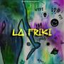 LA FRIKI (Explicit)