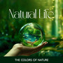 Natural Life: The Colors Of Nature