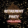 Retirement Party Challenge