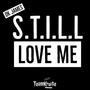 Still Love Me (Explicit)