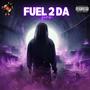 Fuel 2 Da Fire (Explicit)