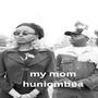 MY MOM HUNIOMBEA (feat. Zizzy Litty)