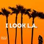 I Look L.A. (feat. VcBaby)