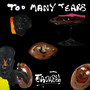 Too Many Tears (Explicit)