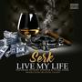 SERK (LIVE MY LIFE) (feat. ANTHONY SHEEHAN & YOUNG SKEME) [Live] [Explicit]