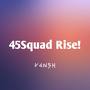 45Squad Rise