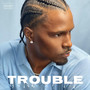 Trouble (Explicit)