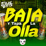 BAJA Y TAPA LA OLLA