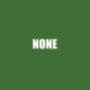 NONE