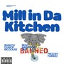 Mill In Da Kitchen (Explicit)