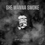 She Wanna Smoke (Explicit)