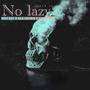 No lazy (feat. Ola crown & lil yon tee)