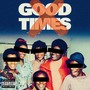 GOOD TIMES (Explicit)