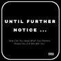 Until Further Notice (Explicit)