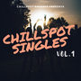 ChillSpot Singles, Vol. 1