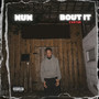 Nun Bout It (Explicit)