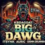 BIG DAWG (feat. iTzSyNiK, Auric & Grimm Drummin) [Explicit]