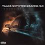 Talks With The Reaper (2.0) [Explicit]