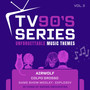 TV 90's Series (Unforgettable Music Themes, Vol. 3)