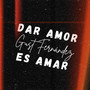 Dar Amor Es Amar