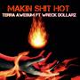 MAKIN **** HOT (feat. Wreck Dollarz) [Explicit]