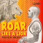 Roar Like a Lion