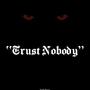 Trust Nobody (Explicit)