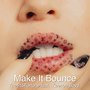 Make It Bounce (feat. Keenon Boyd)