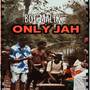 ONLY JAH (Explicit)