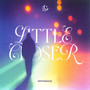 Little Closer (Extended Mix)