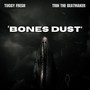 Bones Dust