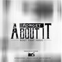 Forget Bout It (Explicit)