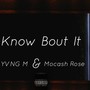 Know Bout It (feat. Mocash Rose) (Explicit)