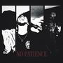 No Patience (Explicit)