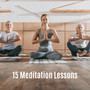 15 Meditation Lessons: 2019 New Age Music Compilation for Beginner's Yoga Training & Relaxation, Train All Poses from Rookie to Pro, Improve Your Focus, Increase Vital Energy