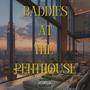 Baddies At The Penthouse (Explicit)