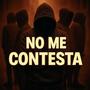 NO ME CONTESTA (Explicit)