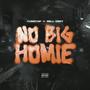 No Big Homie (feat. Rell Vert) [Explicit]