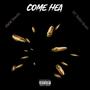 Come Hea (feat. SMM Bando & DC Baby Quan) [Explicit]