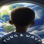 YUNG & WAVY