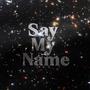 Say My Name