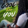 COOL LIKE YOU