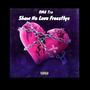 Show No Love Freestyle (Explicit)