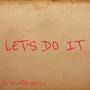 Let's Do It (Explicit)